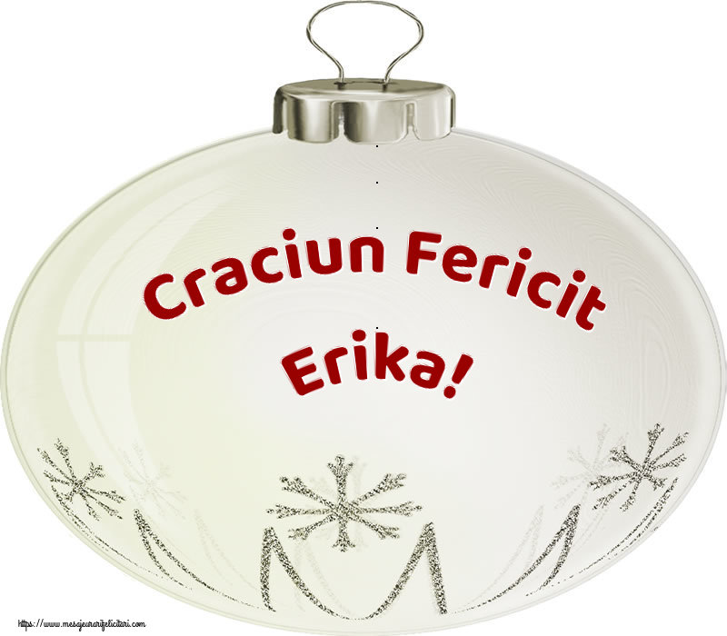 Felicitari de Craciun - Craciun Fericit Erika!