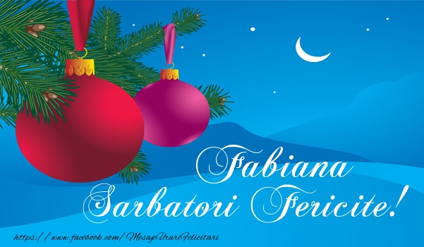 Felicitari de Craciun - Fabiana Sarbatori fericite!