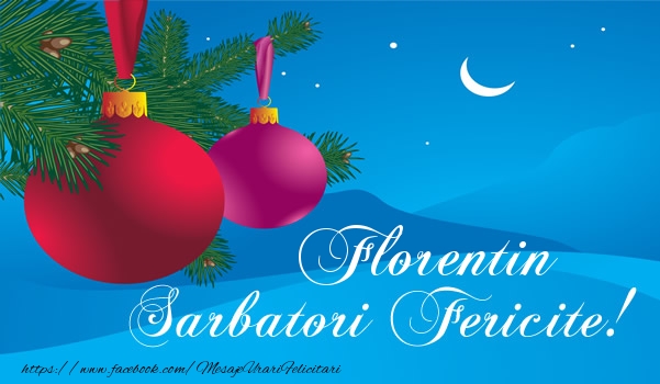 Felicitari de Craciun - Florentin Sarbatori fericite!