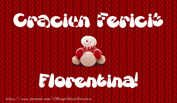 Felicitari de Craciun - Craciun Fericit Florentina!