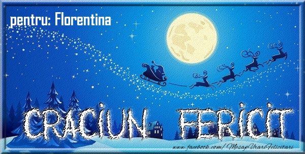Felicitari de Craciun - Mos Craciun & Peisaje De Iarna | Pentru Florentina Craciun Fericit