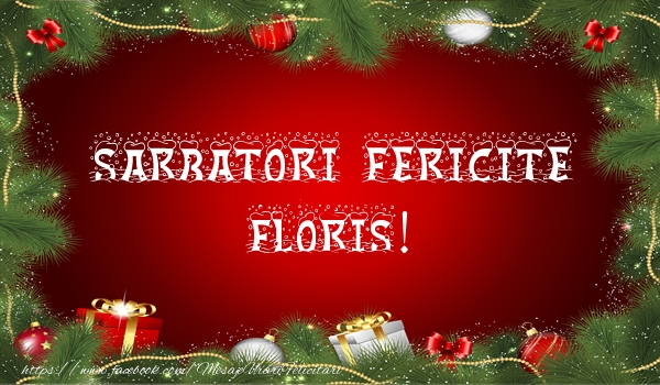 Felicitari de Craciun - Sarbatori fericite Floris!
