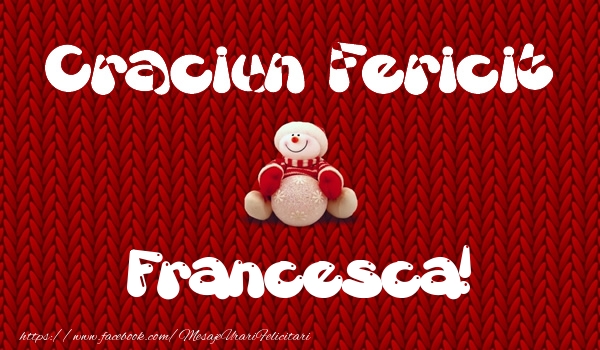 Felicitari de Craciun - Craciun Fericit Francesca!