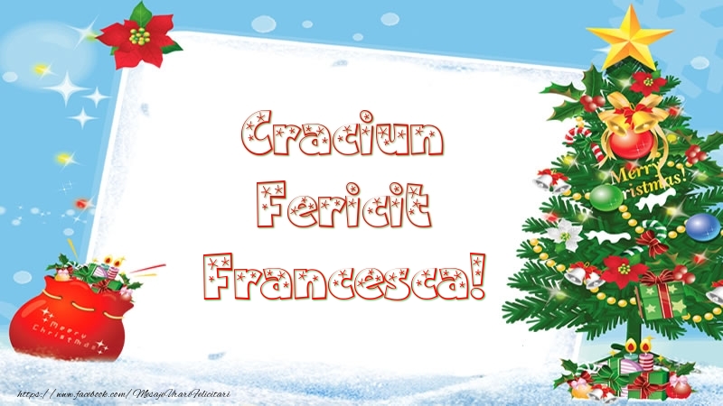 Felicitari de Craciun - Craciun Fericit Francesca!