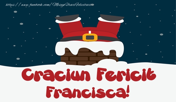 Felicitari de Craciun - Craciun Fericit Francisca!