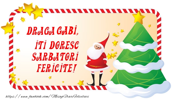 Felicitari de Craciun - Brazi & Mos Craciun | Draga Gabi, Iti Doresc Sarbatori  Fericite!