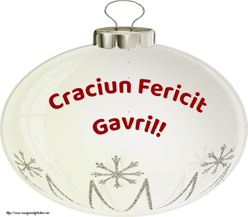 Felicitari de Craciun - Globuri | Craciun Fericit Gavril!