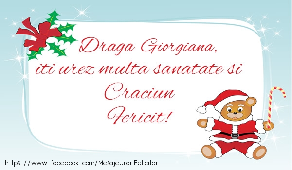 Felicitari de Craciun - Giorgiana iti urez multa sanatate si Craciun Fericit!