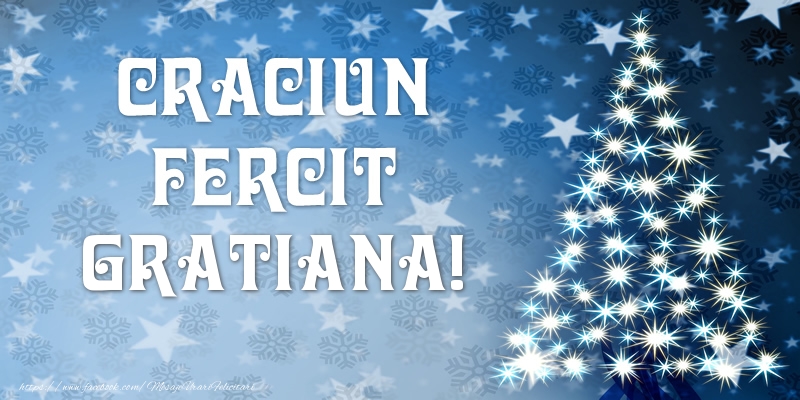 Felicitari de Craciun - Craciun Fericit Gratiana!