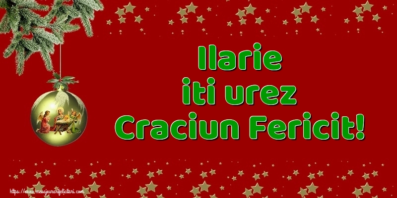 Felicitari de Craciun - Ilarie iti urez Craciun Fericit!