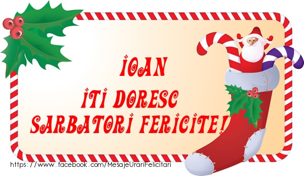 Felicitari de Craciun - Ioan Iti Doresc Sarbatori Fericite!