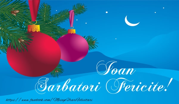 Felicitari de Craciun - Globuri | Ioan Sarbatori fericite!