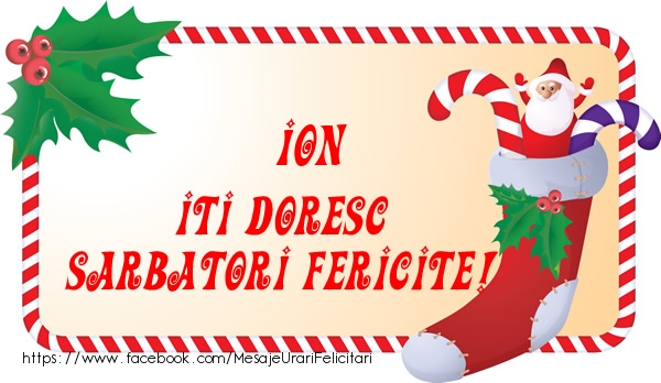 Felicitari de Craciun - Ion Iti Doresc Sarbatori Fericite!