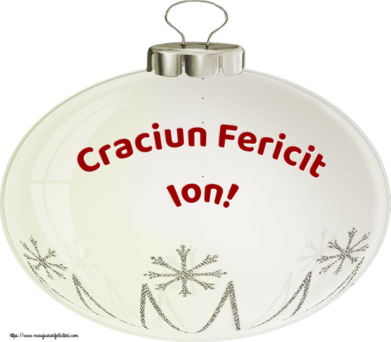 Felicitari de Craciun - Craciun Fericit Ion!