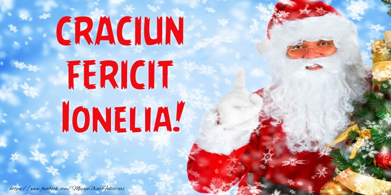 Felicitari de Craciun - Craciun Fericit Ionelia!