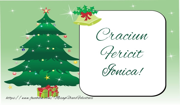 Felicitari de Craciun - Craciun Fericit Ionica!