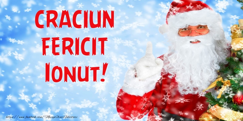 Felicitari de Craciun - Mos Craciun | Craciun Fericit Ionut!