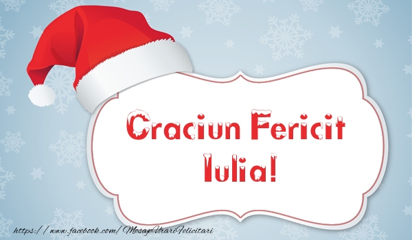 Felicitari de Craciun - Mos Craciun | Craciun Fericit Iulia!