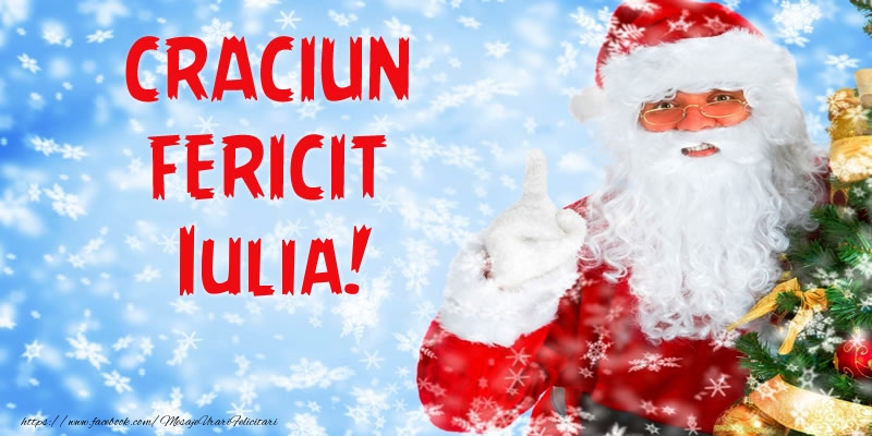 Felicitari de Craciun - Mos Craciun | Craciun Fericit Iulia!
