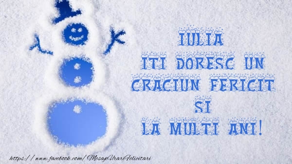 Felicitari de Craciun - Iulia iti doresc un Craciun Fericit si La multi ani!