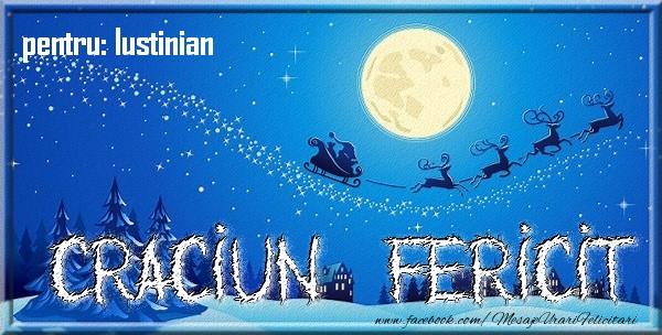 Felicitari de Craciun - Mos Craciun & Peisaje De Iarna | Pentru Iustinian Craciun Fericit