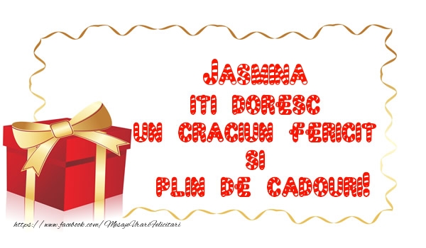 Felicitari de Craciun -  Jasmina iti doresc un Craciun Fericit  si  plin de cadouri!