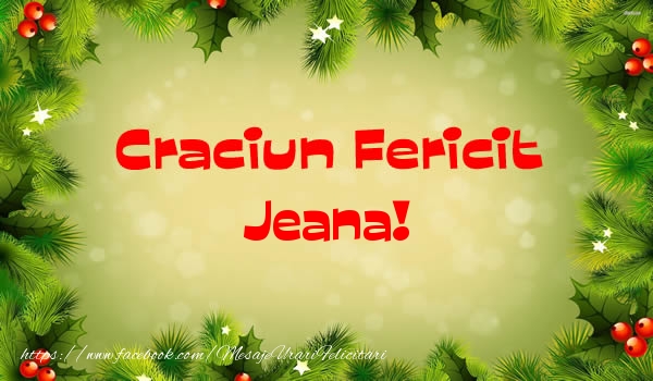 Felicitari de Craciun - Craciun Fericit Jeana!