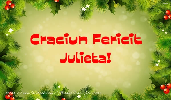 Felicitari de Craciun - Craciun Fericit Julieta!