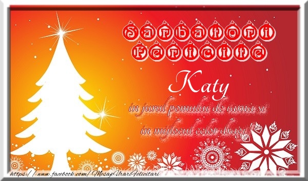 Felicitari de Craciun - Sarbatori fericite  in jurul pomului de iarna si in mijlocul celor dragi! Katy