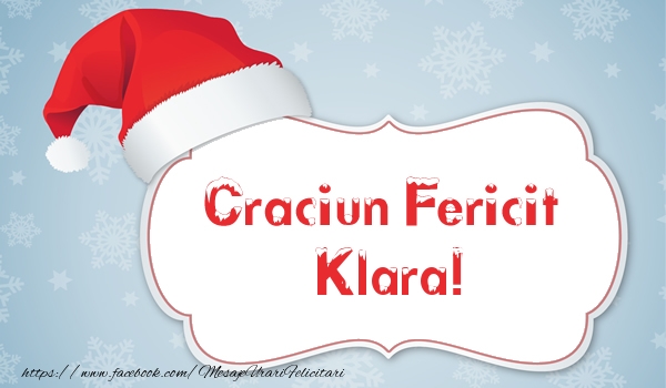 Felicitari de Craciun - Craciun Fericit Klara!