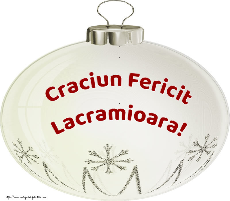 Felicitari de Craciun - Globuri | Craciun Fericit Lacramioara!