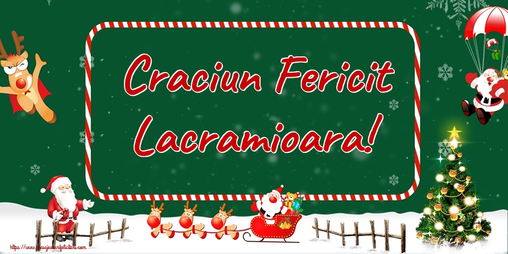 Felicitari de Craciun - Brazi & Mos Craciun & Reni | Craciun Fericit Lacramioara!