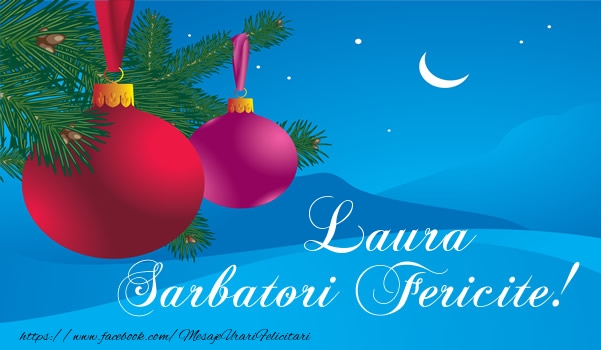 Felicitari de Craciun - Laura Sarbatori fericite!