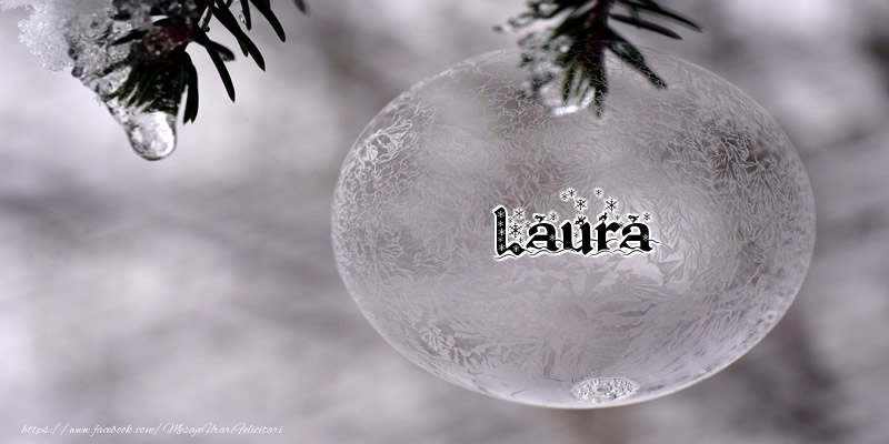 Felicitari de Craciun - Numele Laura pe glob
