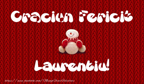 Felicitari de Craciun - Craciun Fericit Laurentiu!
