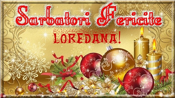Felicitari de Craciun - Sarbatori fericite Loredana!