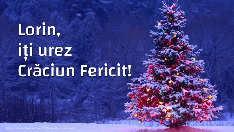 Felicitari de Craciun - Lorin, iți urez Crăciun Fericit!