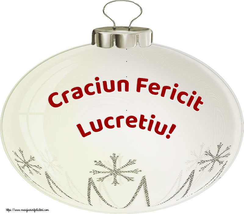 Felicitari de Craciun - Globuri | Craciun Fericit Lucretiu!