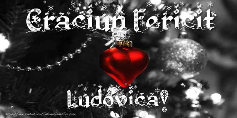 Felicitari de Craciun - Globuri | Craciun Fericit Ludovica!