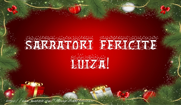 Felicitari de Craciun - Globuri | Sarbatori fericite Luiza!