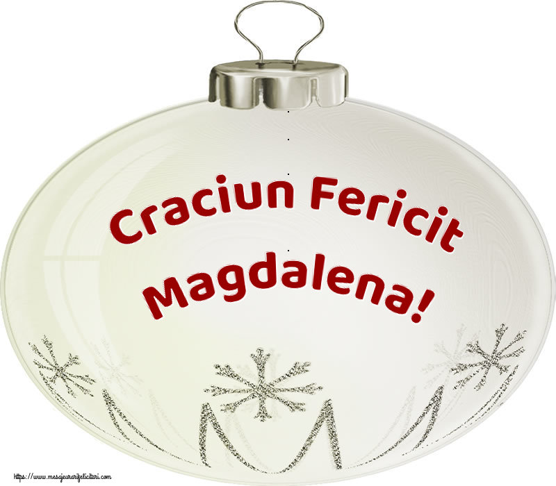 Felicitari de Craciun - Globuri | Craciun Fericit Magdalena!