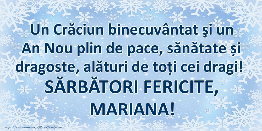  Felicitari de Craciun - ❄️❄️ Zăpadă | Un Crăciun binecuvântat şi un An Nou plin de pace, sănătate și dragoste, alături de toți cei dragi! SĂRBĂTORI FERICITE, Mariana!