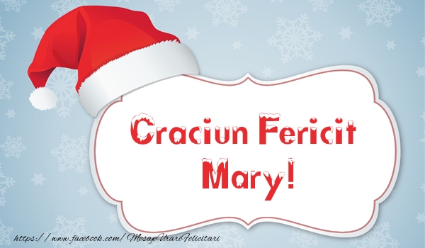 Felicitari de Craciun - Craciun Fericit Mary!