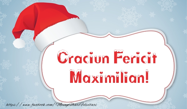 Felicitari de Craciun - Craciun Fericit Maximilian!