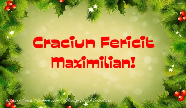 Felicitari de Craciun - Craciun Fericit Maximilian!