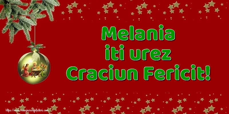 Felicitari de Craciun - Melania iti urez Craciun Fericit!