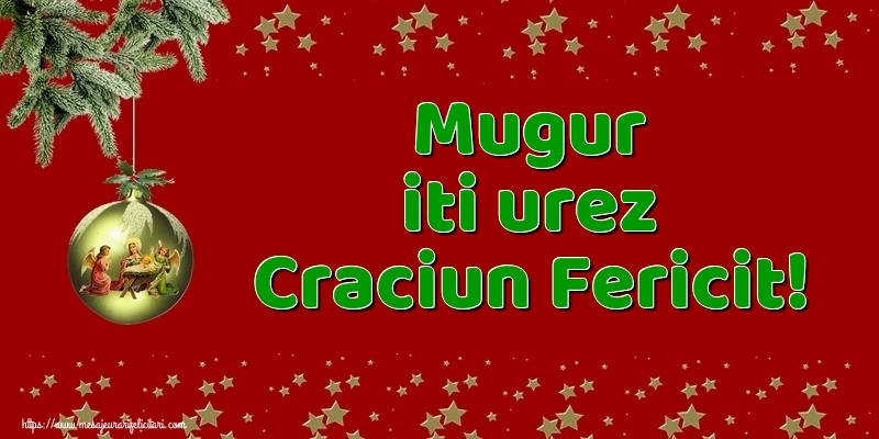 Felicitari de Craciun - Mugur iti urez Craciun Fericit!