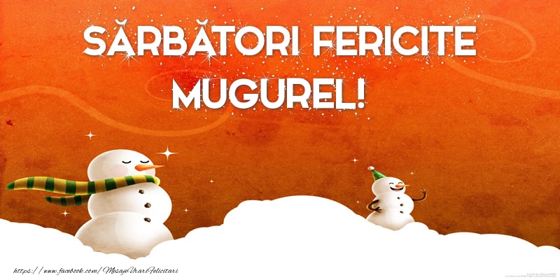 Felicitari de Craciun - Sărbători Fericite Mugurel!