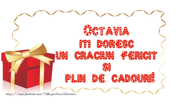 Felicitari de Craciun -  Octavia iti doresc un Craciun Fericit  si  plin de cadouri!