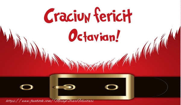 Felicitari de Craciun - Craciun Fericit Octavian!